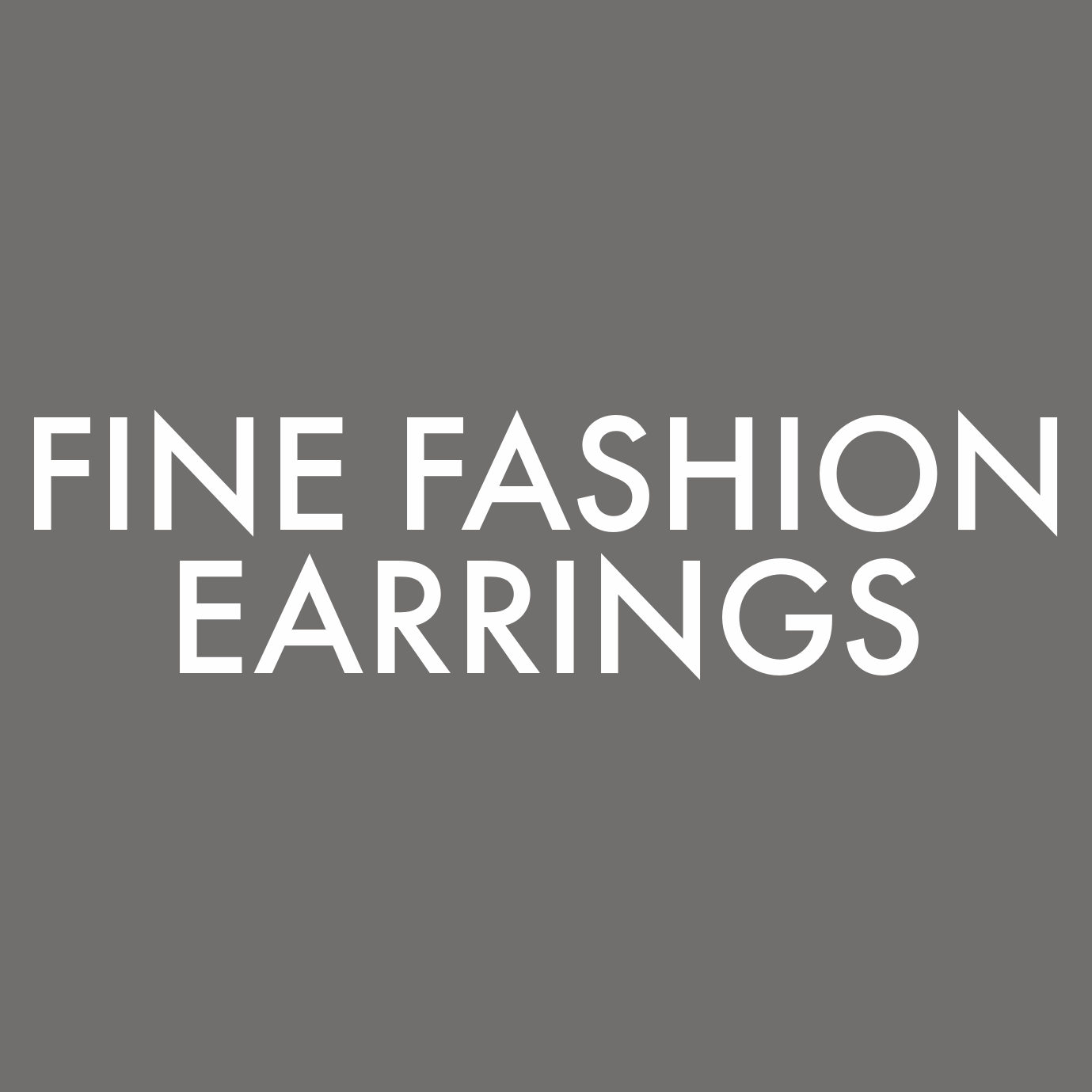 Fine Fashion Earrings
