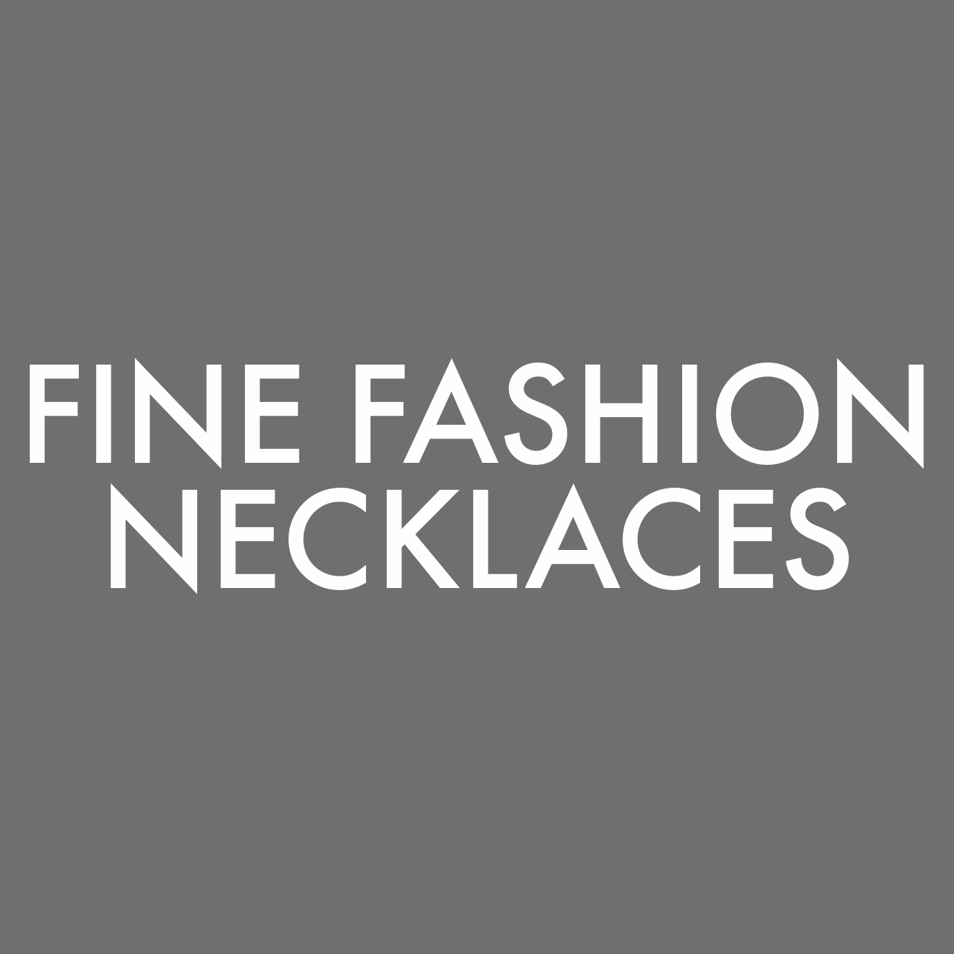 Fine Fashion Necklaces